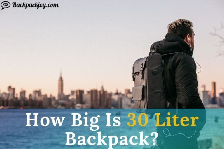 How Big Is A 30 Liter Backpack (Measuring Dimensions)