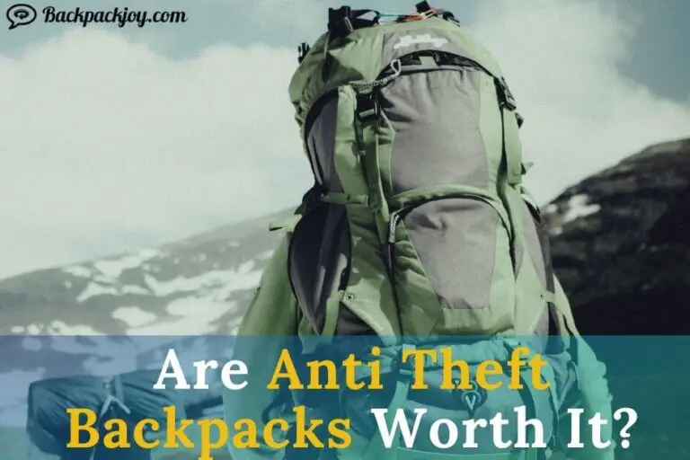 4 Reasons Why Are Anti Theft Backpacks Worth It