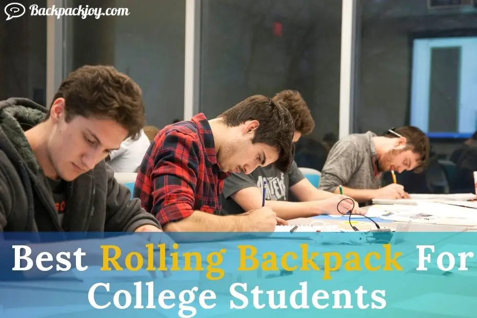 Best Rolling Backpack For College Students