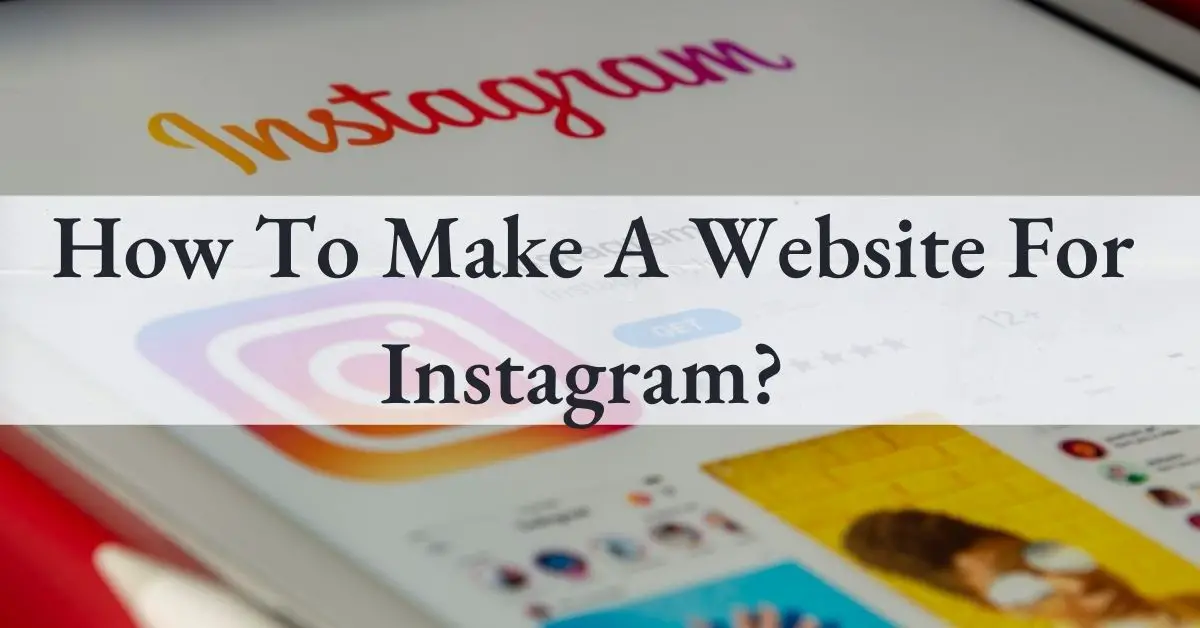 How To Make A Website For Instagram