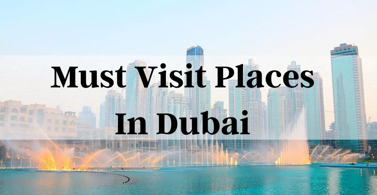 Must Visit Places In Dubai