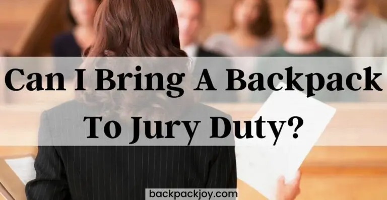 Can I Bring A Backpack To Jury Duty