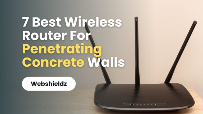 7 Best Wireless Router For Penetrating Concrete Walls (Ranked)